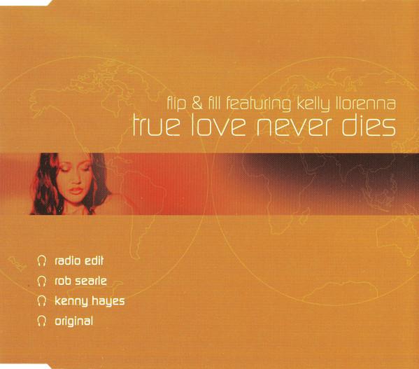 Flip And Fill Featuring Kelly Llorenna - True Love Never Dies - Cd