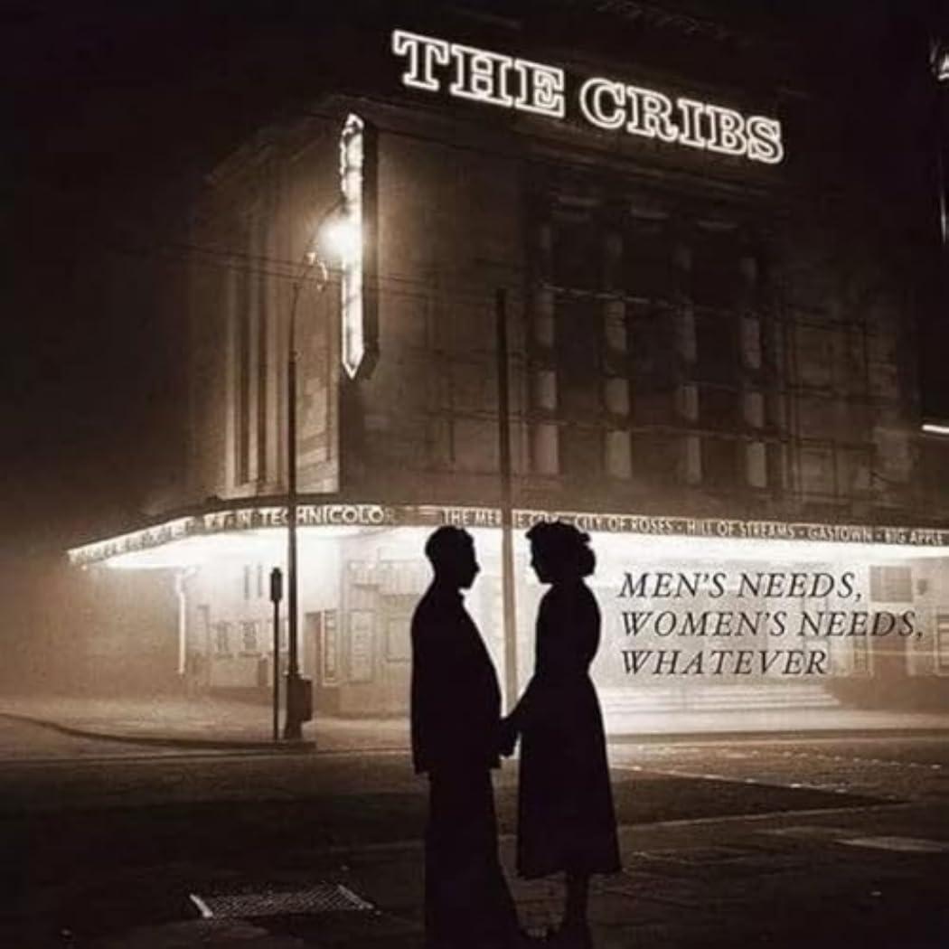 Cribs - Men's Needs, Women's Needs, Whatever - Lp