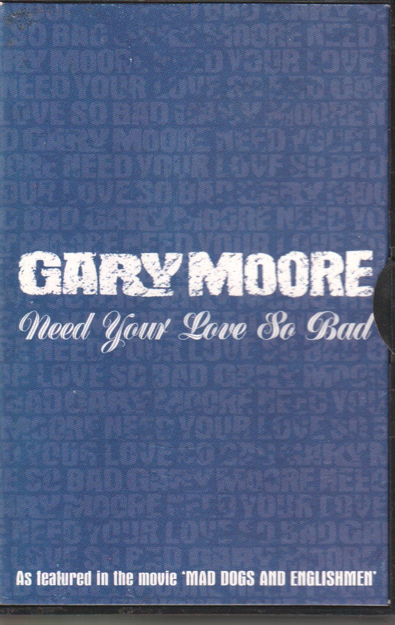 Gary Moore - Need Your Love So Bad - Cassette