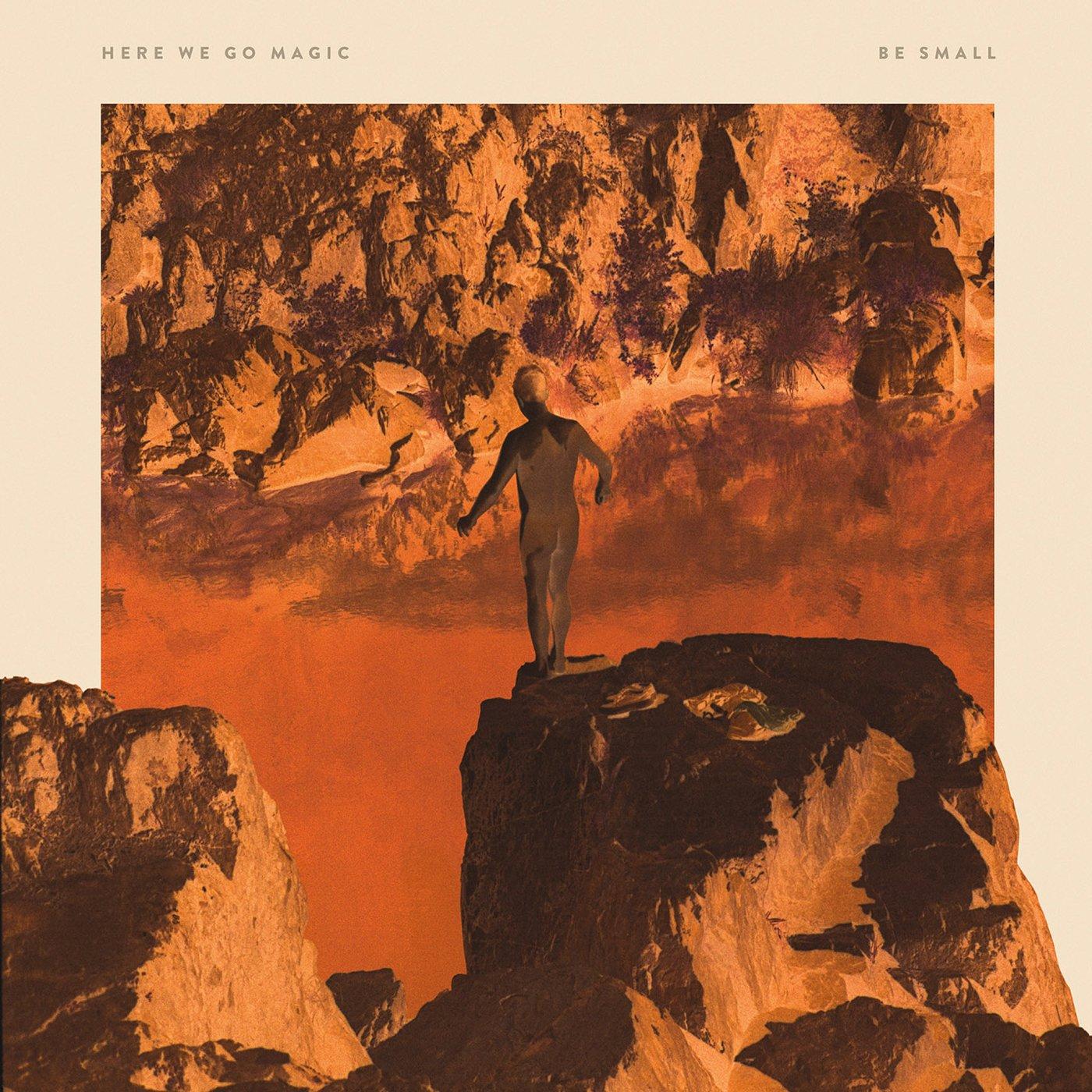 Here We Go Magic - Be Small - Cd