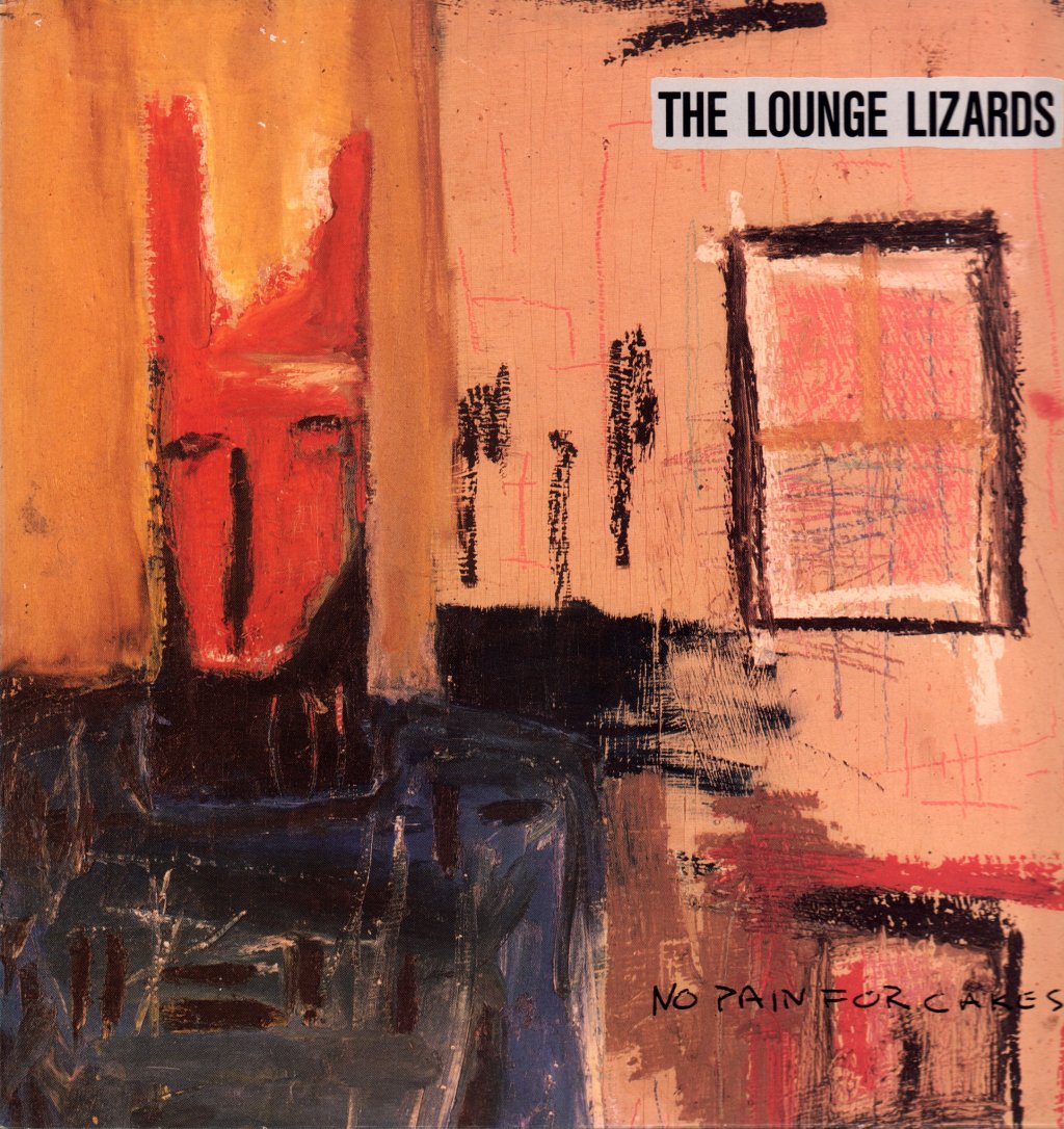 Lounge Lizards - No Pain For Cakes - Lp