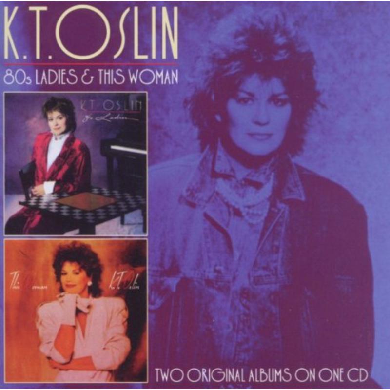 K T Oslin - 80s Ladies / This Woman - Cd
