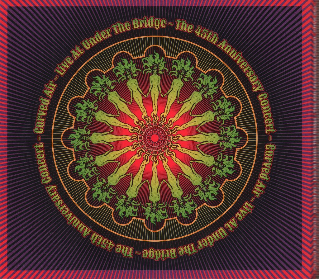 Curved Air - Live At Under The Bridge - The 45th Anniversary Concert - Double Cd