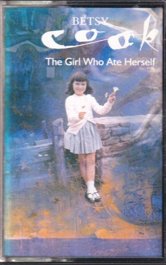 Betsy Cook - Girl Who Ate Herself - Cassette