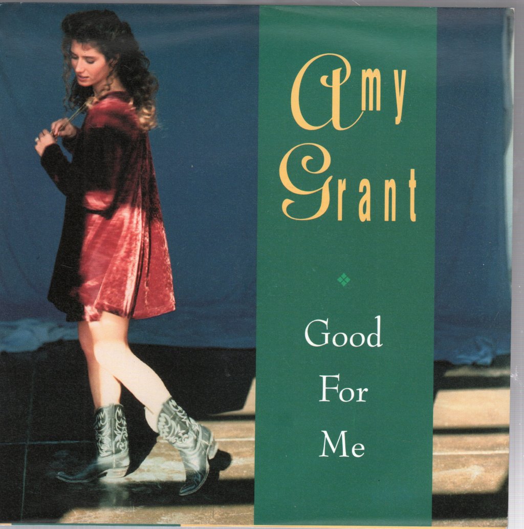 Amy Grant - Good For Me - 7 Inch
