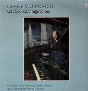 Larry Vuckovich - City Sounds Village Voices - Lp