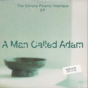 A Man Called Adam - Chrono Psionic Interface E.p. - 7 Inch