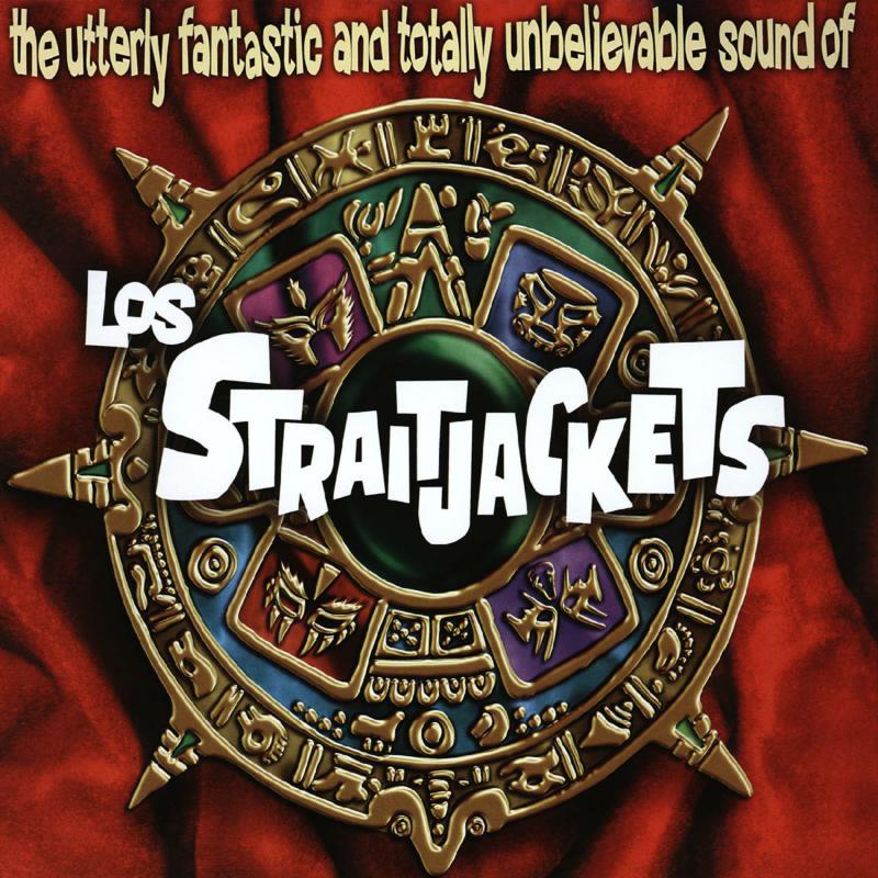 Los Straitjackets - Utterly Fantastic and Totally Unbelievable Sounds of Los - Lp