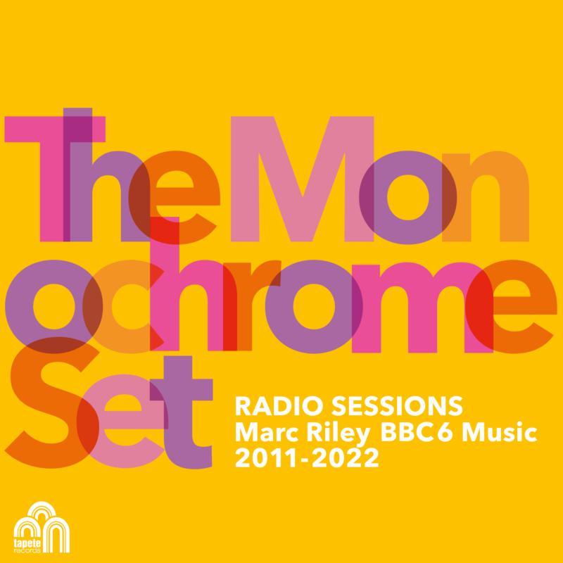 Monochrome Set - Radio Sessions (Marc Riley Bbc6 Music 2011-2022) - Double Lp