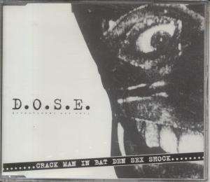 D.o.s.e. - Crack Man In Bat Den Sex Shock - Cd