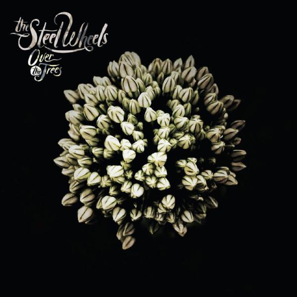 Steel Wheels - Over The Trees - Cd