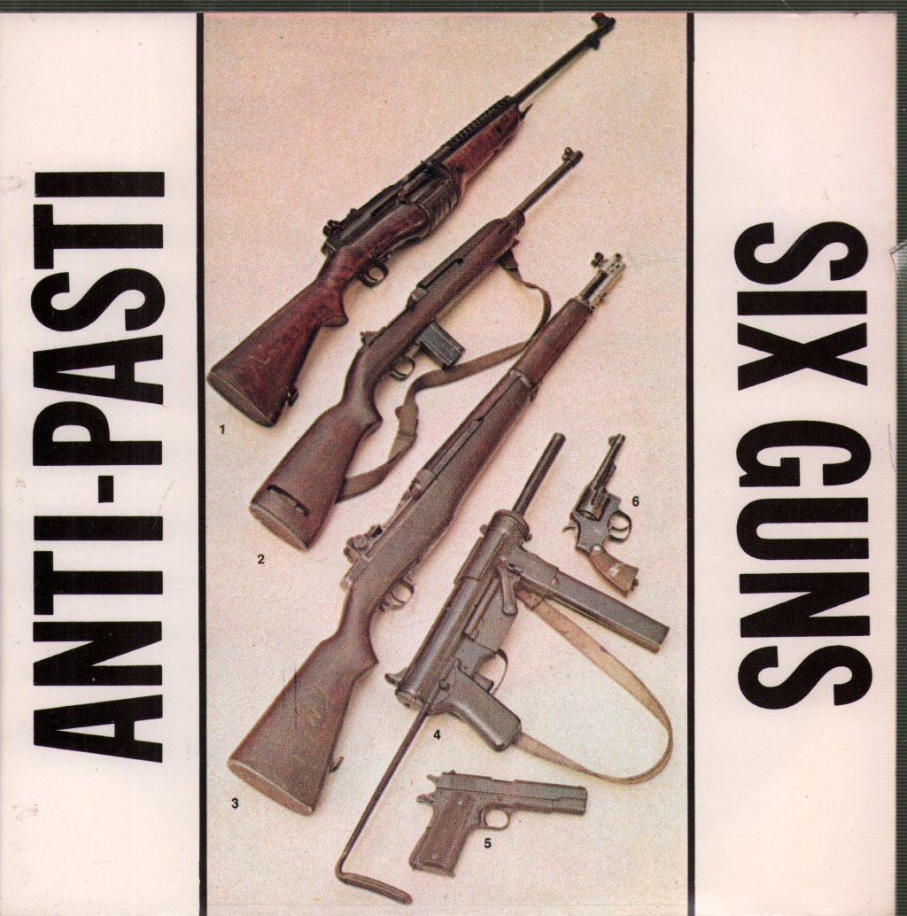 Anti-Pasti - Six Guns - 7 Inch