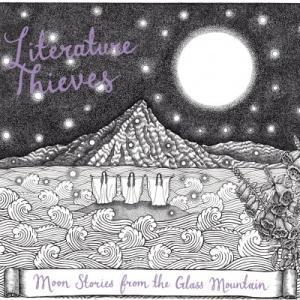 Literature Thieves - Moon Stories From The Glass Mountain - 10 Inch