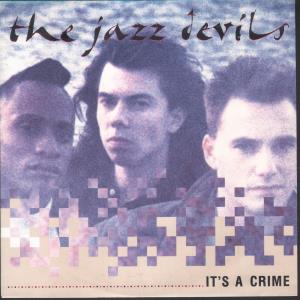 Jazz Devils - It's A Crime - 7 Inch