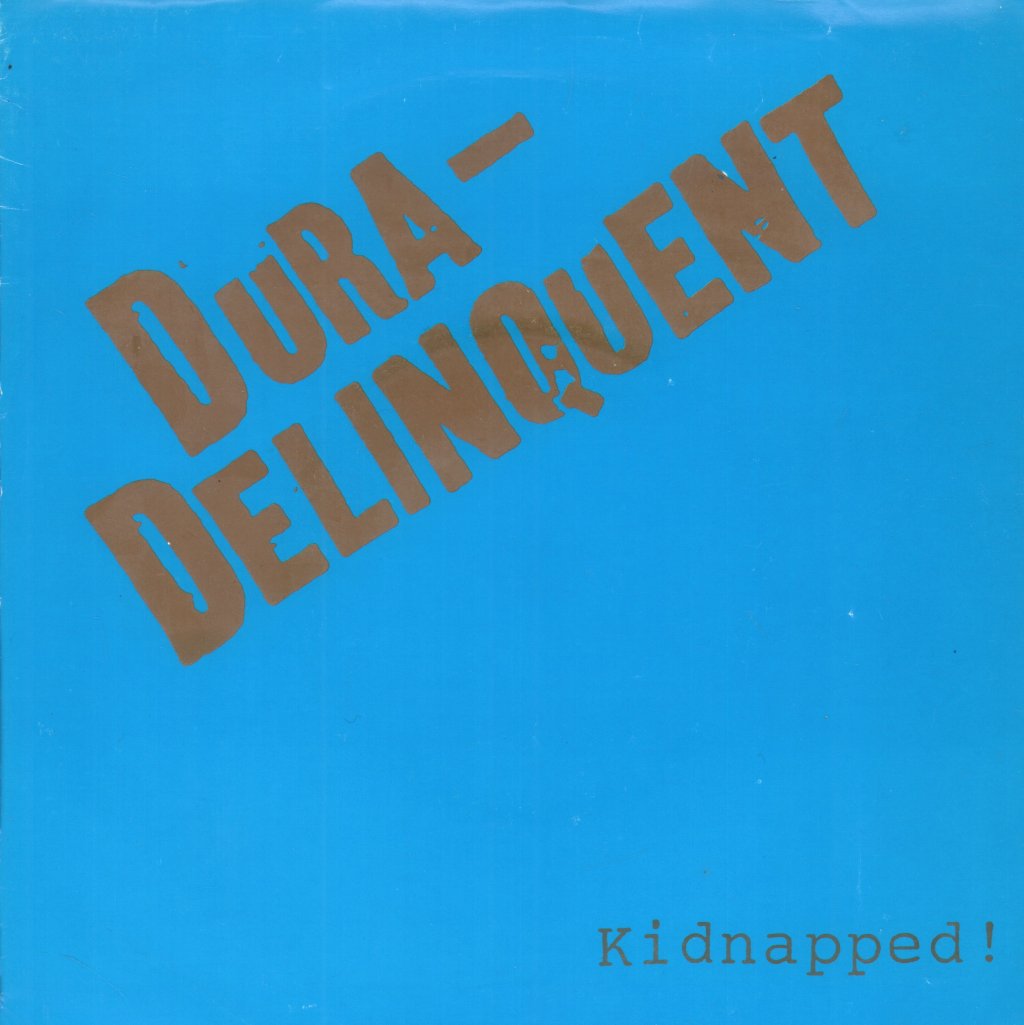 Dura-Delinquent - Kidnapped - 7 Inch