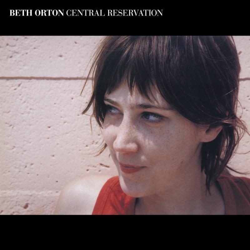 Beth Orton - Central Reservation (Expanded Edition) - Double Cd