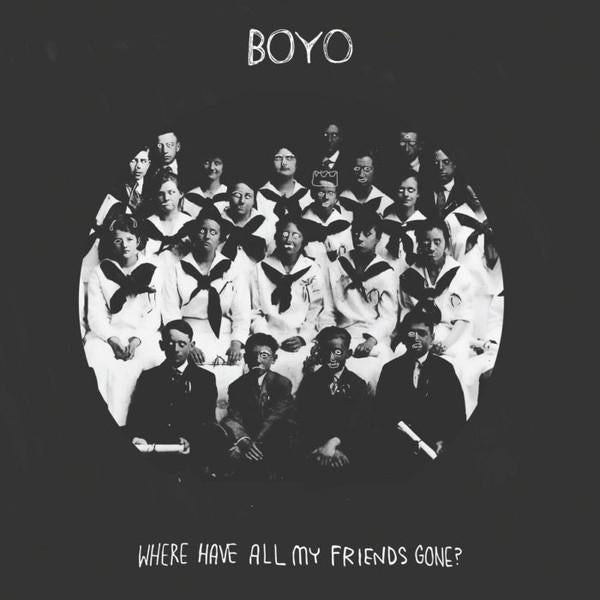 boyo - Where Have All My Friends Gone? - Lp