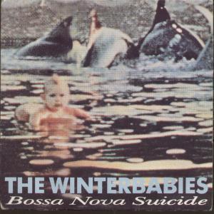 Winterbabies - Bossa Nova Suicide - 7 Inch