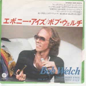 Bob Welch - Ebony Eyes - 7 Inch