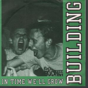 Building - In Time We'll Grow - 7 Inch