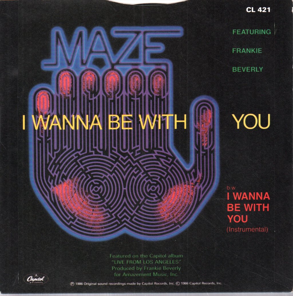 Maze Featuring Frankie Beverly - I Wanna Be With You - 7 Inch