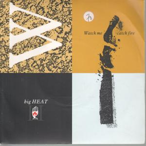 Big Heat - Watch Me Catch Fire - 7 Inch