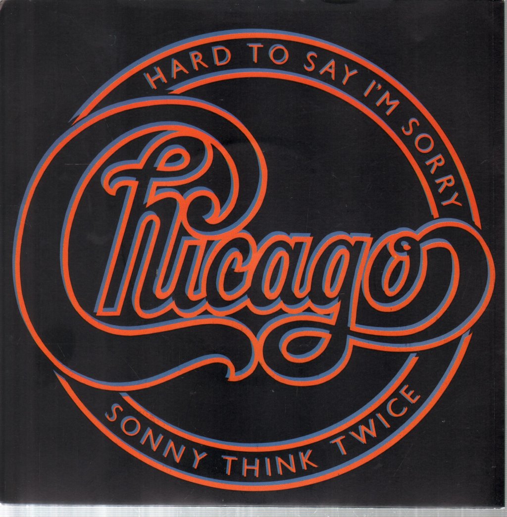 Chicago - Hard To Say I'm Sorry - 7 Inch