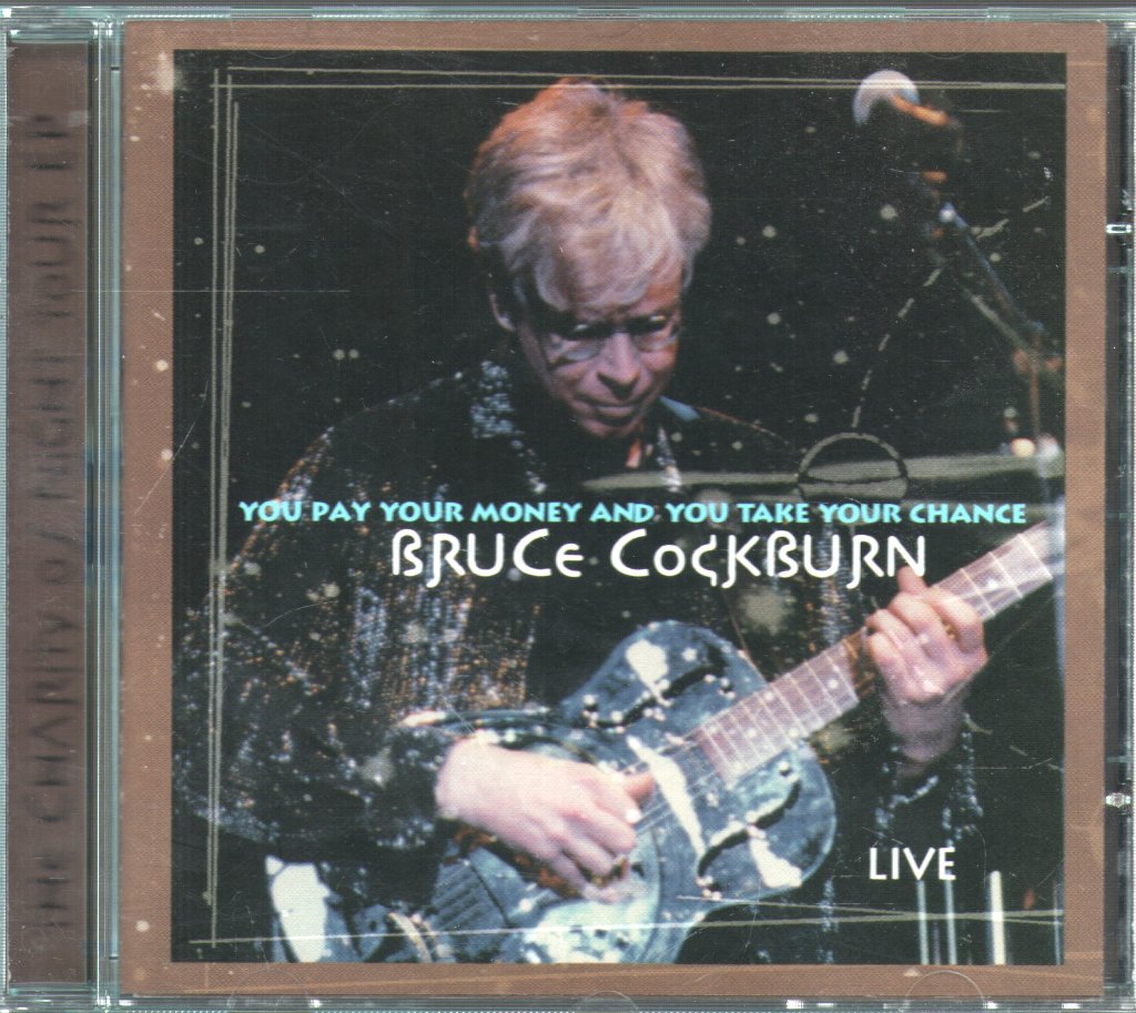 Bruce Cockburn - You Pay Your Money And You Take Your Chance... Live - Cd