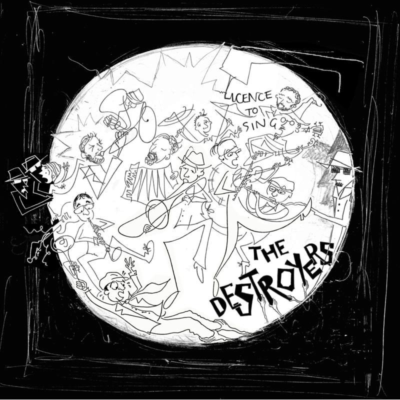 Destroyers - Licence To Sing - Cd
