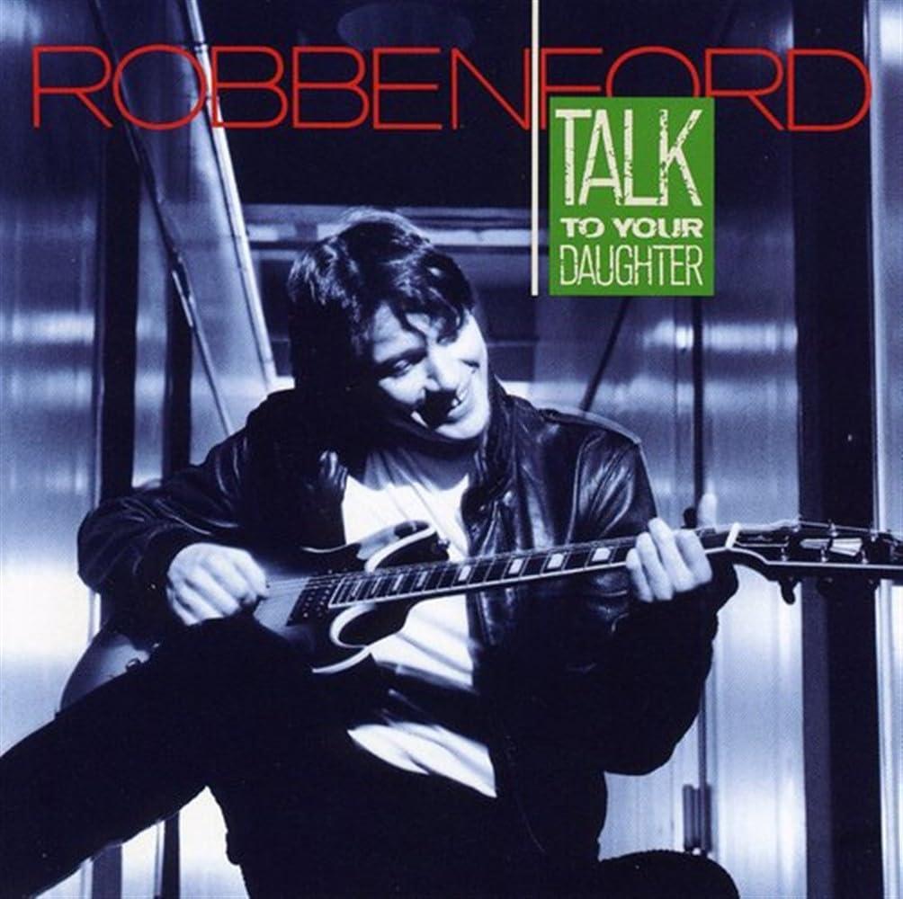 Robben Ford - Talk To Your Daughter - Cd