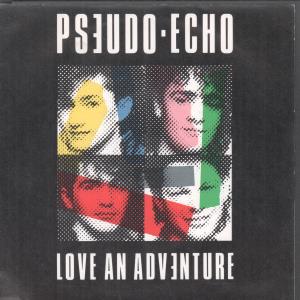 Pseudo Echo - Love An Adventure - 7 Inch
