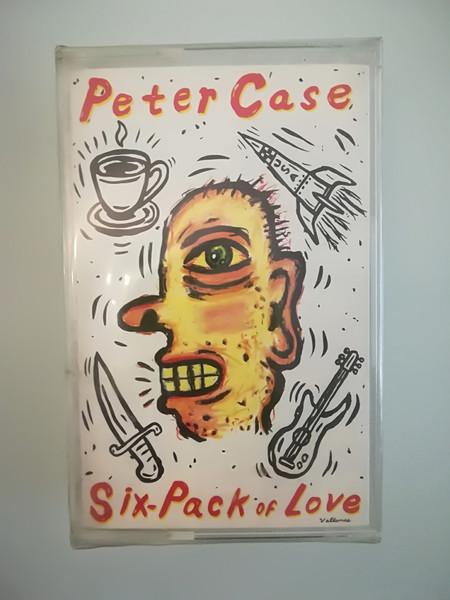 Peter Case - Six-Pack of Love - Cassette