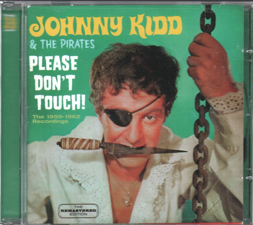 Johnny Kidd & The Pirates - Please Don’t Touch! The 1959-1962 Recordings - Cd