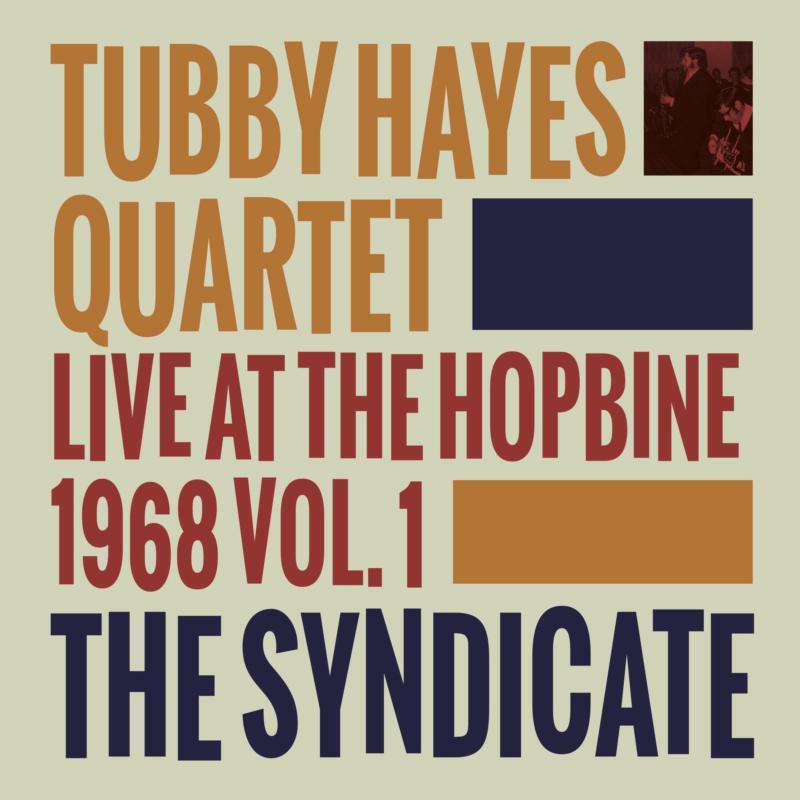 Tubby Hayes Quartet - Syndicate: Live At the Hopbine 1968 Vol.1 - Lp