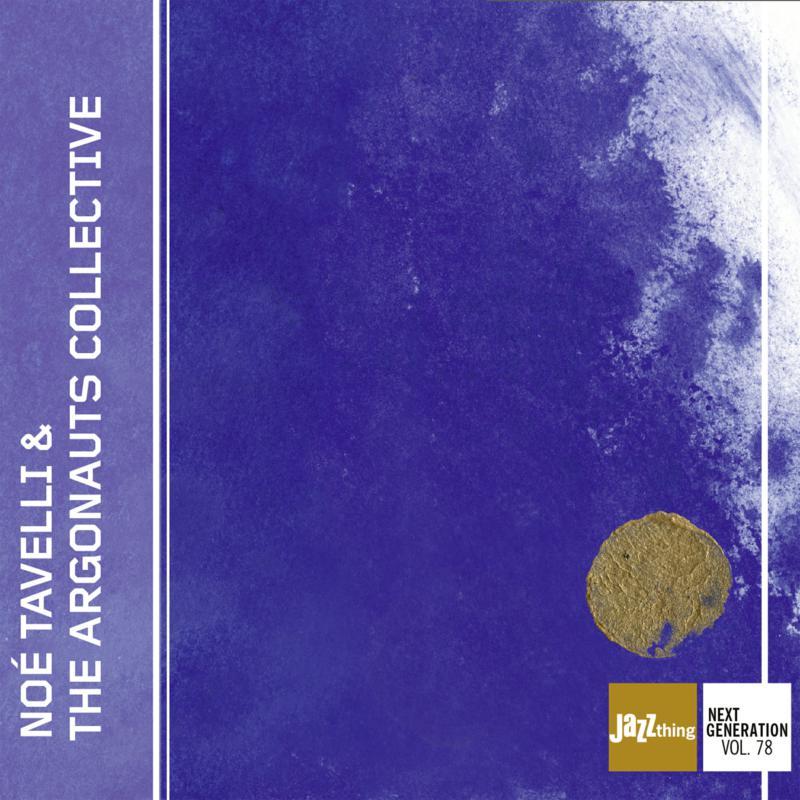 Noé Tavelli & The Argonauts Collective - Noe Tavelli & the Argonauts Collective - Cd
