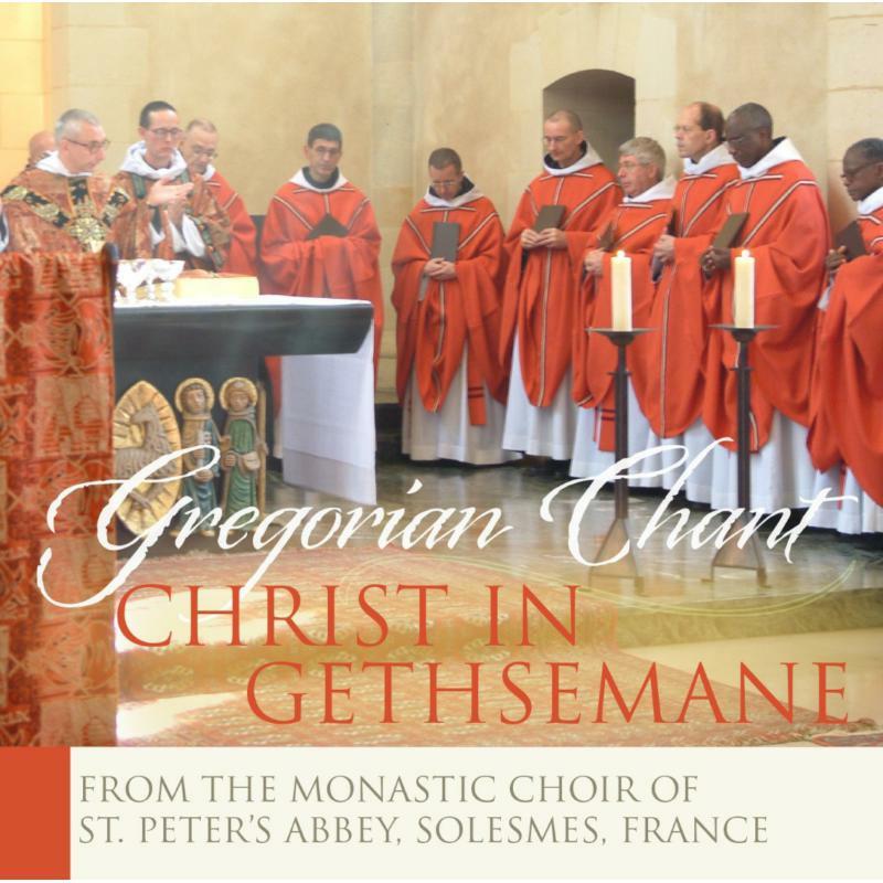 Choir Of The Monks Of The Abbey Of Saint Pierre De Solesmes - Christ In Gethsemane [the Monks of Solesmes; Dom Jean Claire] - Cd