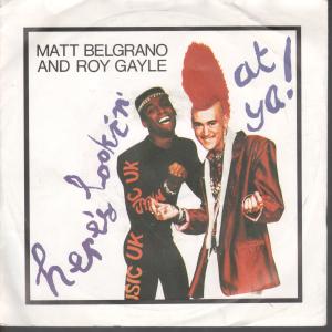 Matt Belgrano And Roy Gayle - Here's Lookin' At Ya - 7 Inch