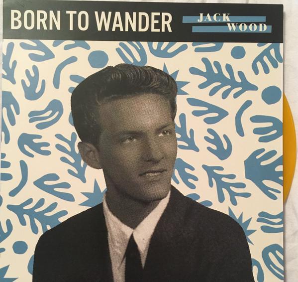 Jack Wood - Born To Wander - 7 Inch