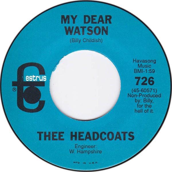 Thee Headcoats - My Dear Watson - 7 Inch
