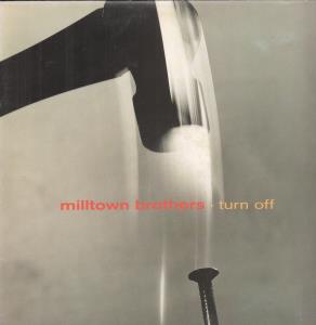 Milltown Brothers - Turn Off - 12 Inch