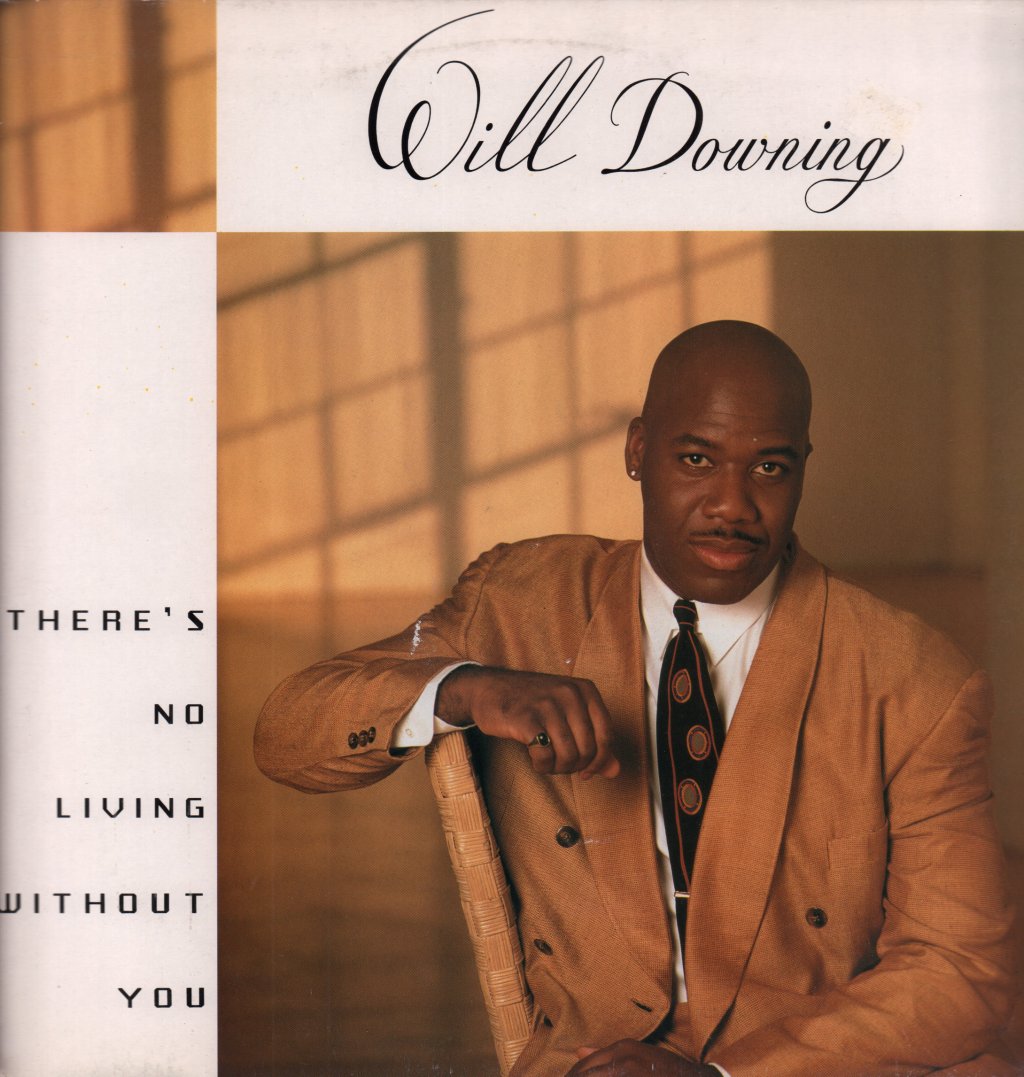Will Downing - There's No Living Without You - 12 Inch