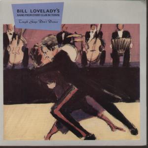 Bill Lovelady's Band From Every Club In Town - Tough Guys Don't Dance - 7 Inch