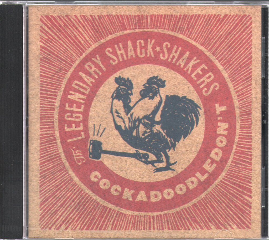 Legendary Shack Shakers - Cockadoodledon't - Cd