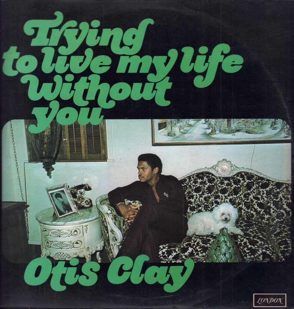 Otis Clay - Trying To Live My Life Without You - Lp