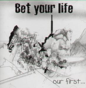 Bet Your Life - Our First - Cd