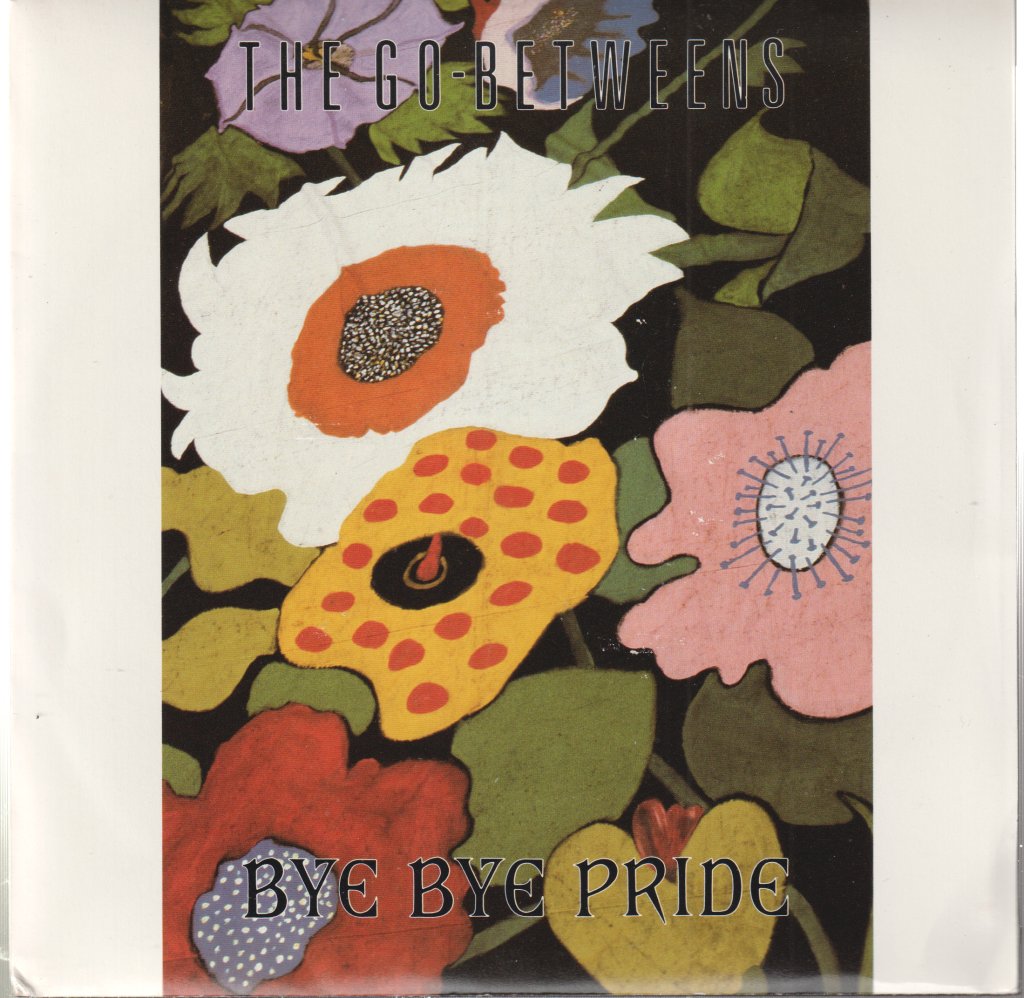 Go-Betweens - Bye Bye Pride - 7 Inch