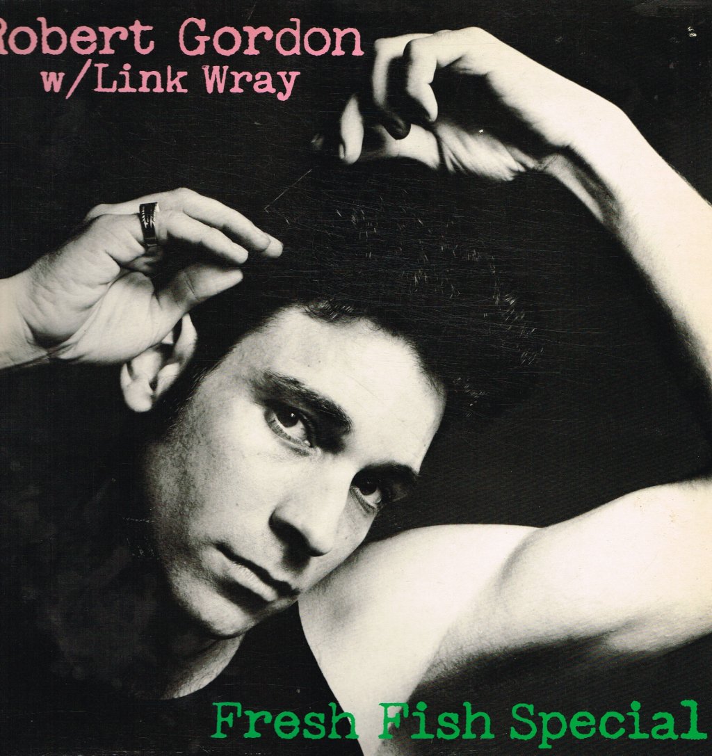Robert Gordon With Link Wray - Fresh Fish Special - Lp