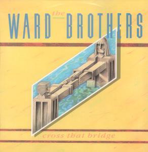 Ward Brothers - Cross That Bridge - 12 Inch