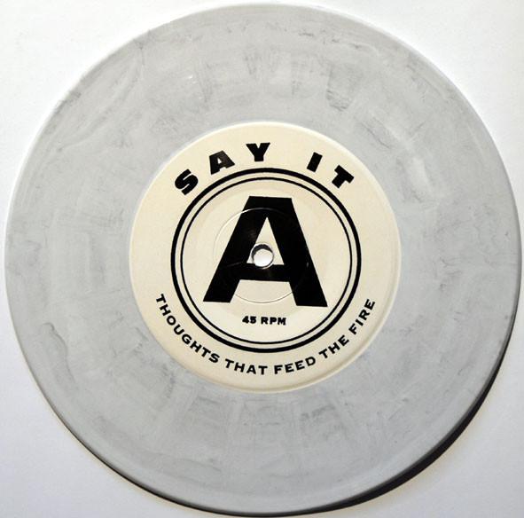 411 - Say It (Thoughts That Feed The Fire) - 7 Inch