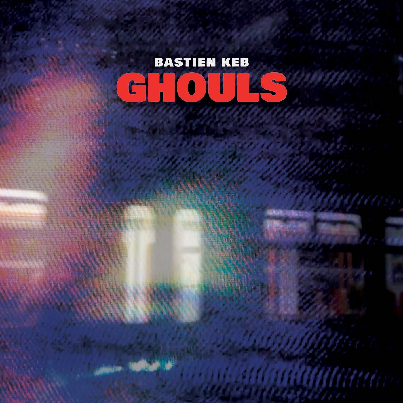 Bastien Keb - Ghouls - Lp